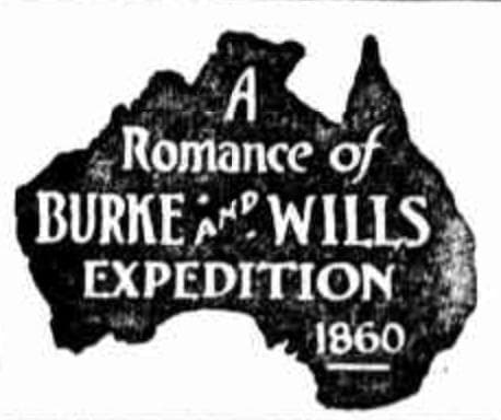 A Romance of Burke and Wills Expedition of 1860
